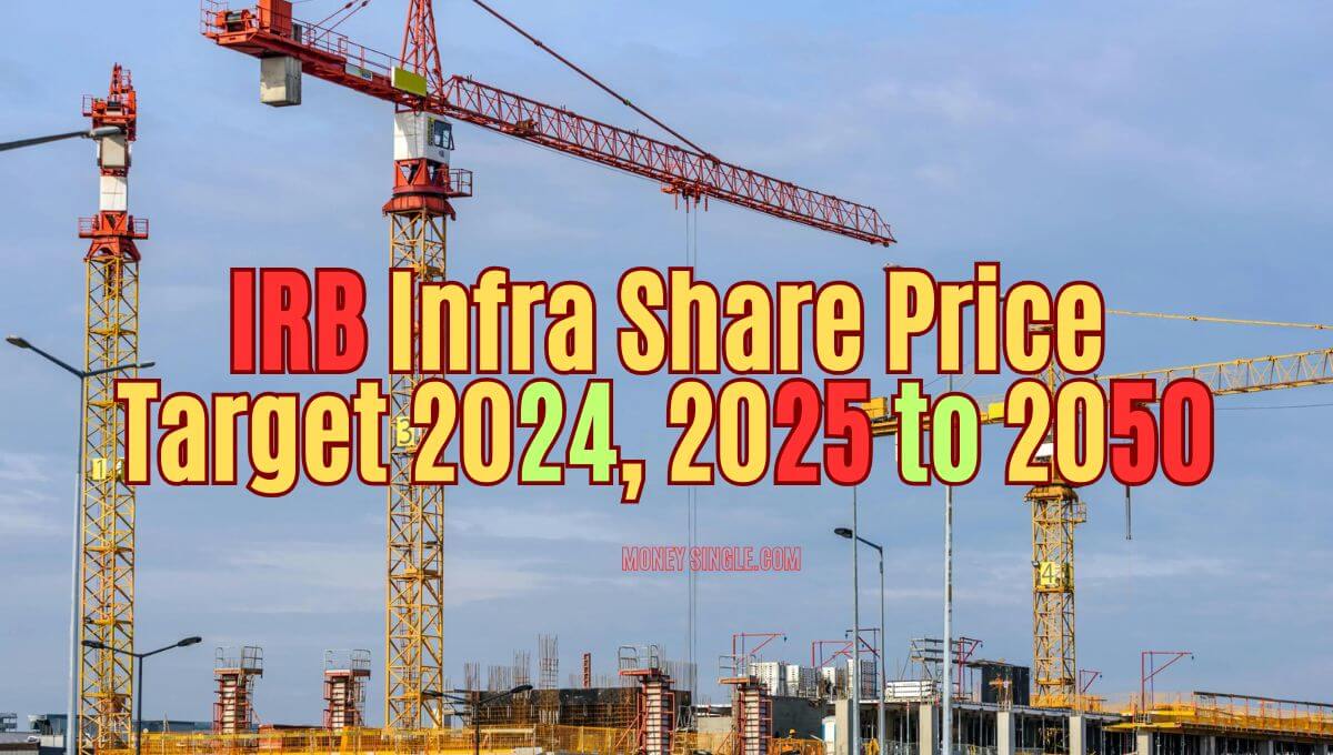 IRB Infra Share Price Target 2024, 2025 to 2050 IRB Infra Share Price Target 2024, 2025 to 2050